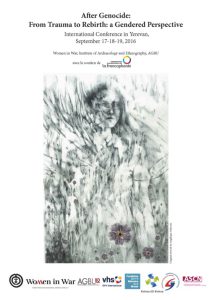 After Genocide : from Trauma to Rebirth : a Gendered Perspective – September 17-18-19th 2016 – Yerevan