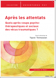 Après les attentats – Quels après-coups psychothérapeutiques et sociaux des vécus traumatiques ?
