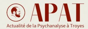 Actualité de la Psychanalyse à Troyes – Conférence/ Débat le 8 mars 2019 : Se dégager du trauma : traduction, cure et écriture