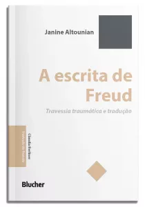 A escrita de Freud – Travessia traumática e tradução